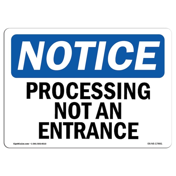 Safety Sign, OSHA Notice, 3.5" Height, Processing Not An Entrance Sign, Landscape, 10PK